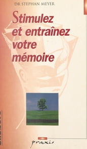 Stimulez et entraînez votre mémoire