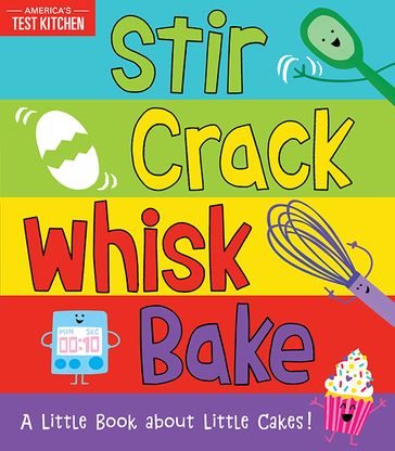 Stir Crack Whisk Bake - Maddie Frost - Americas Test Kitchen Kids