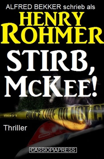 Stirb, McKee! Thriller - Alfred Bekker - Henry Rohmer