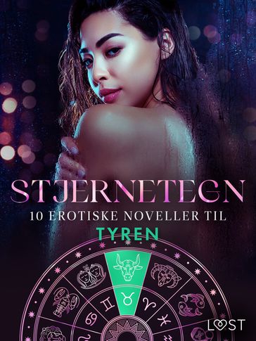 Stjernetegn  10 erotiske noveller til Tyren - Julie Jones - Nicolas Lemarin - Sarah Skov - Alexandra Sodergran