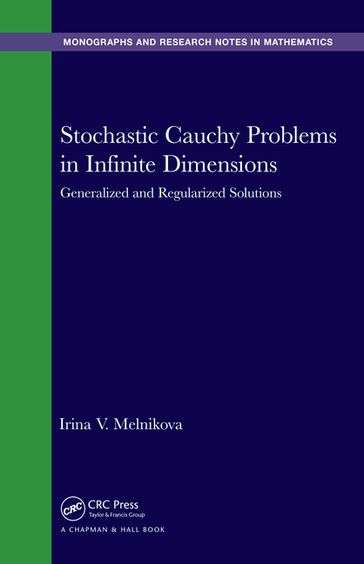 Stochastic Cauchy Problems in Infinite Dimensions - Irina V. Melnikova