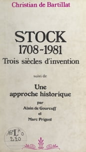 Stock, 1708-1981 : trois siècles d invention