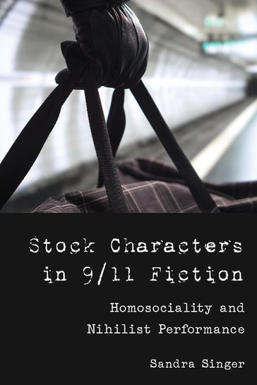 Stock Characters in 9/11 Fiction - Sandra Singer