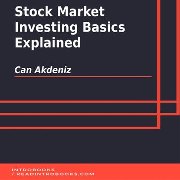 Stock Market Investing Basics Explained - IntroBooks Team - Can Akdeniz