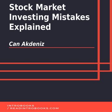 Stock Market Investing Mistakes Explained - IntroBooks Team - Can Akdeniz