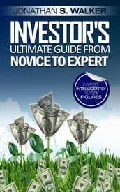 Stock Market Investing For Beginners - Investor s Ultimate Guide From Novice to Expert