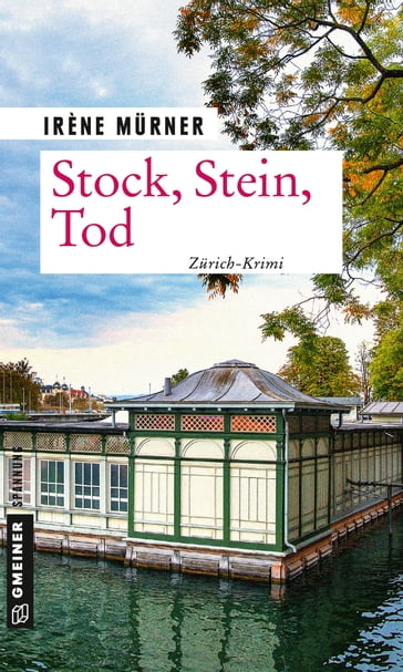 Stock, Stein, Tod - Irène Murner