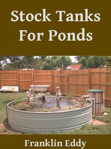 Stock Tanks For Ponds - Franklin Eddy