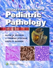 Stocker and Dehner s Pediatric Pathology