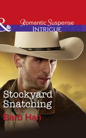 Stockyard Snatching (Cattlemen Crime Club, Book 1) (Mills & Boon Intrigue)