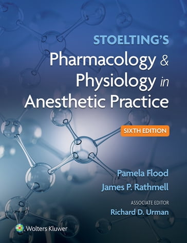 Stoelting's Pharmacology & Physiology in Anesthetic Practice - James P. Rathmell - Pamela Flood - Richard D. Urman