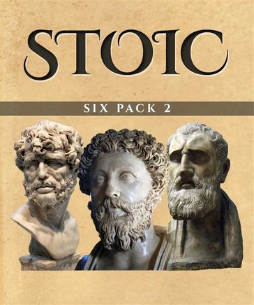 Stoic Six Pack 2 (Illustrated) - L. Annaeus Seneca - Marcus Aurelius - Musonius Rufus