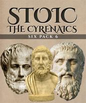 Stoic Six Pack 6 - The Cyrenaics (Illustrated)