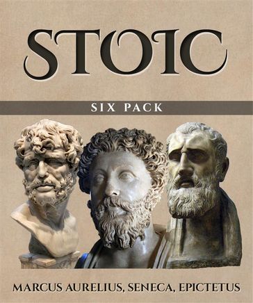 Stoic Six Pack (Illustrated) - Epictetus - Lucius Annaeus Seneca - Marcus Aurelius