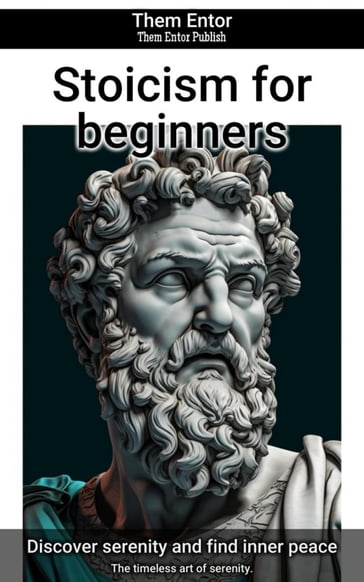 Stoicism for beginners - Them Entor