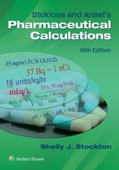 Stoklosa and Ansel s Pharmaceutical Calculations