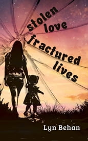 Stolen Love, Fractured Lives