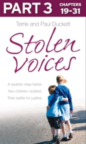 Stolen Voices: Part 3 of 3: A sadistic step-father. Two children violated. Their battle for justice.