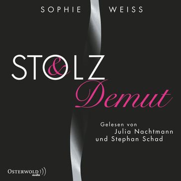 Stolz und Demut - STEPHAN SCHAD - JULIA NACHTMANN - Sophie Weiss