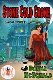 Stone Cold Crone: Magic and Mayhem Universe