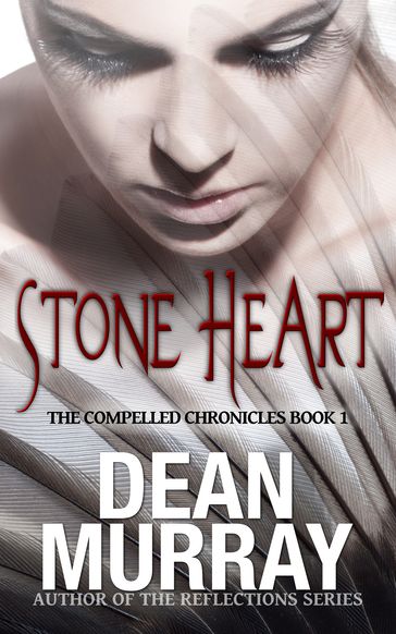 Stone Heart (The Compelled Chronicles Book 1) - Dean Murray