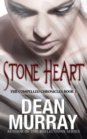 Stone Heart (The Compelled Chronicles Book 1)