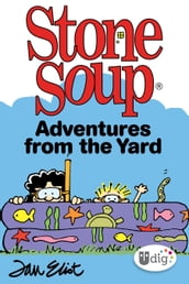Stone Soup: Adventures from the Yard