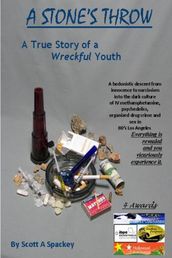 A Stone s Throw, The True Story of a Wreckful Youth