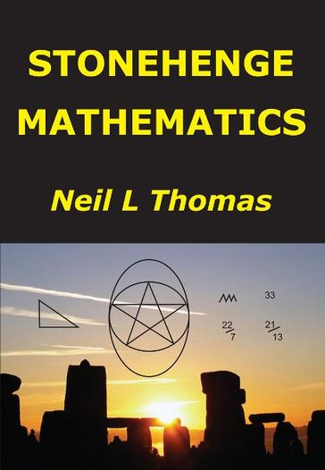 Stonehenge Mathematics - Neil L Thomas