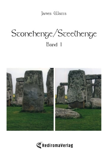 Stonehenge/Steelhenge - Band 1 - James Watts