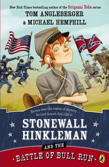 Stonewall Hinkleman and the Battle of Bull Run - Michael Hemphill - Tom Angleberger