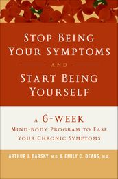 Stop Being Your Symptoms and Start Being Yourself