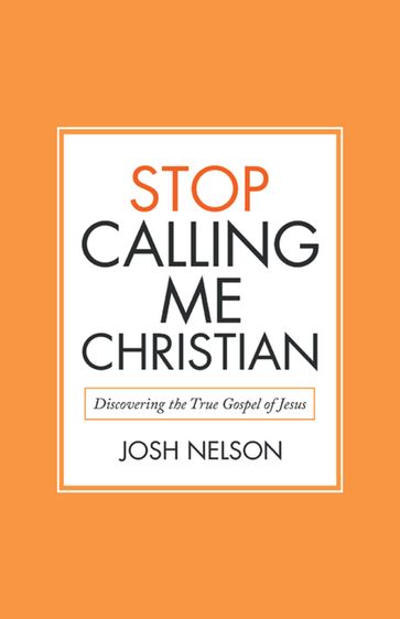 Stop Calling Me Christian - Josh Nelson