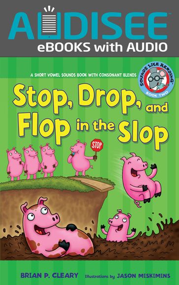 Stop, Drop, and Flop in the Slop - Brian P. Cleary