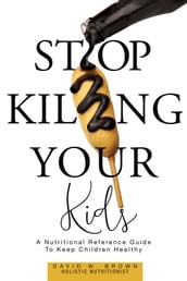 Stop Killing Your Kids
