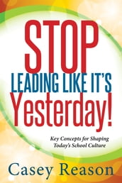 Stop Leading Like It s Yesterday!