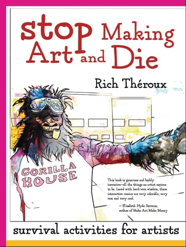 Stop Making Art and Die - Rich Theroux