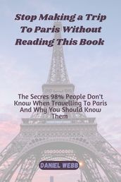 Stop Making a Trip To Paris Without Reading This Book