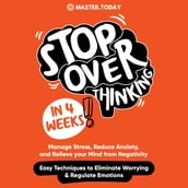 Stop Overthinking in 4 Weeks