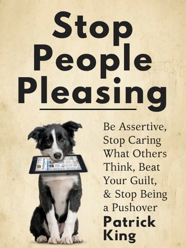 Stop People Pleasing - Patrick King