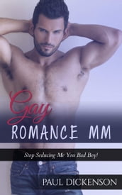 Stop Seducing Me You Bad Boy (Gay Romance MM)