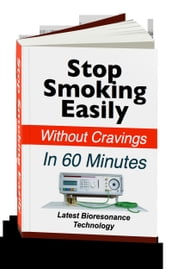 Stop Smoking Easily Without Cravings In 60 Minutes: Latest Bioresonance Technology!