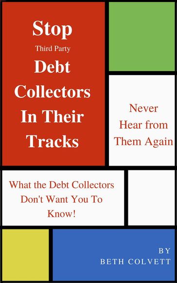 Stop Third Party Debt Collectors In Their Tracks - Beth Colvett