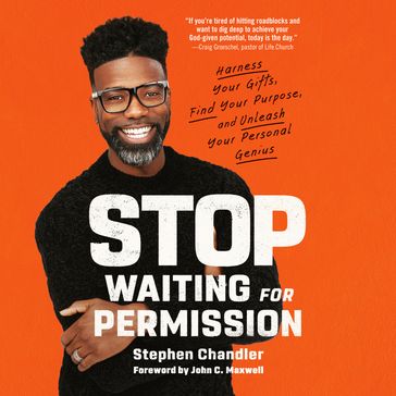 Stop Waiting for Permission - Stephen Chandler