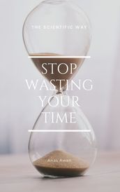 Stop Wasting your Time!