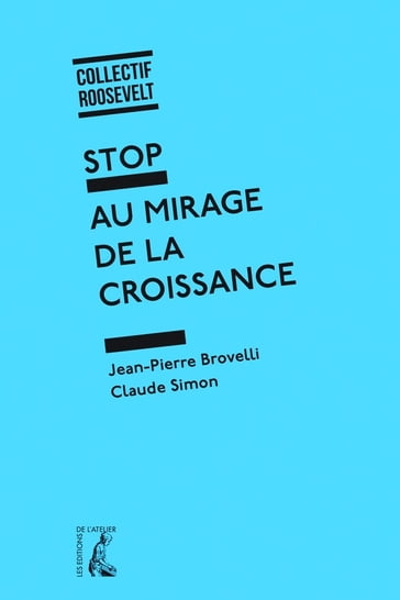 Stop au mirage de la croissance - Simon Claude - Jean-Pierre Brovelli - Collectif Roosevelt