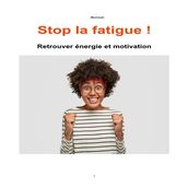 Stop la fatigue!