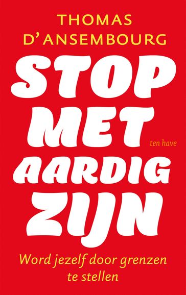 Stop met aardig zijn - Thomas d