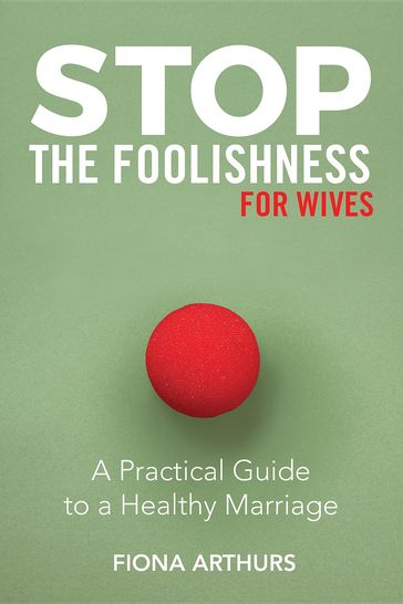 Stop the Foolishness for Wives - Fiona Arthurs