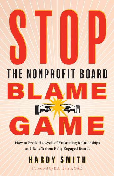 Stop the Nonprofit Board Blame Game - Hardy Smith